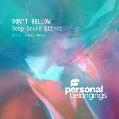 Deep Sound Effect - Don't Bellow (Kanedo Remix)