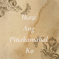 Ikaw Ang Pinakamahal Ko