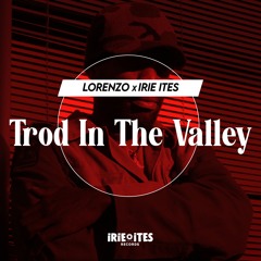 King Lorenzo & Irie Ites - Trod In The Valley (Evidence Music)