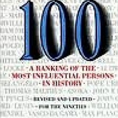 Get KINDLE PDF EBOOK EPUB The 100: A Ranking Of The Most Influential Persons In Histo