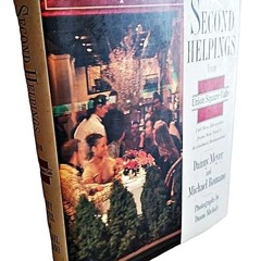 Epub✔ Second Helpings from Union Square Cafe: 140 New Recipes from New York's Acclaimed Restaura
