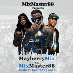 MayberryMix Vs MixMaster88 (Nobody Knows You).mp3