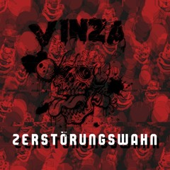 VINZA - ZERSTÖRUNGSWAHN