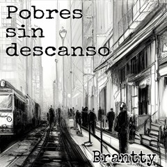 BRANTTY - POBRES SIN DESCANSO