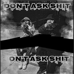 "Dont ask shit" ft. The_Emphasis_Blue & Sirjal