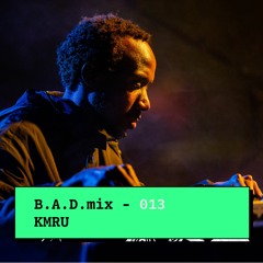 B.A.D.mix 013 - KMRU