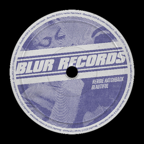 PREMIERE: Herbie Hatchback - Beautiful [Blur Records]