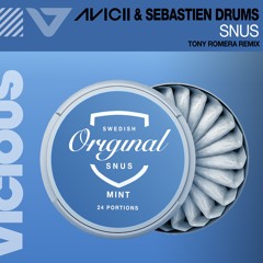 Avicii & Sebastien Drums - Snus (Tony Romera Remix)