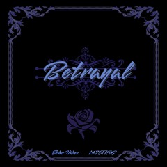 Echo Vibez & L4ZARUS- Betrayal