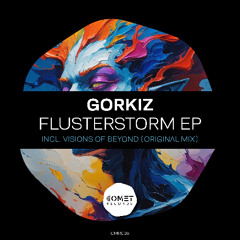PREMIERE: Gorkiz ─ Flusterstorm (Original Mix) [Comet Records]