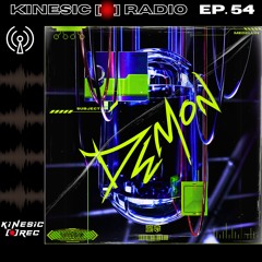 Kinesic Radio EP. 54 - DEMON