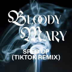 Bloody Mary - Lady Gaga (Sped Up, TikTok Remix)