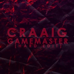 CRAAIG - Gamemaster [Hard Edit]