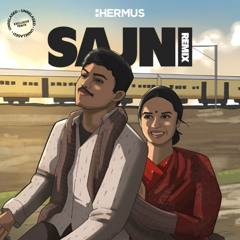 SAJNI RE - HERMUS REMIX ( HOUSE )  RE EDIT - DOWNLOAD NOW