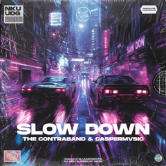 The Contraband & Caspermvsic - Slow Down