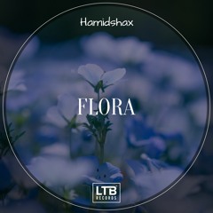 Hamidshax - Flora (Original Mix)