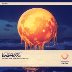 Lateral Shift - Honeymoon (Original Mix) [ESH442]