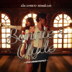Alan Arrieta, Miranda Leon - Bonnie & Clyde (Sin Enamorarse)