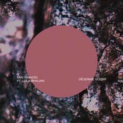 Dejenme Gozar (ft. Lola Bhajan)