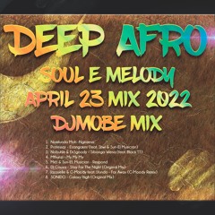 Deep Afro Soul And Melody 23 April Mix