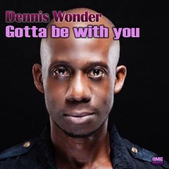 Dennis Wonder - Gotta be With You_CA Mastered .mp3