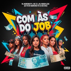 COM AS DO JOB ((MC MORENIN PV x MC CX x MC MENOR LESK)) [DJ FH DO BARREIRO vs DJ GEO BHZ]].wav
