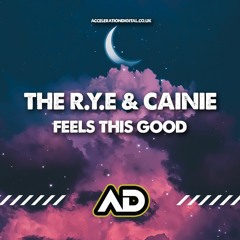 The R.Y.E Vs Cainie - Feel's This Good (SAMPLE)