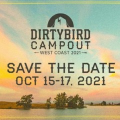 Dirty Bird Campout 2021 Mix