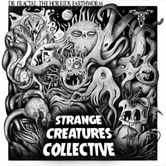 Dr Fractal , The Horrids & Earthworm - Strange Creatures Collective