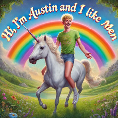 Austin's Coming Out Song :)