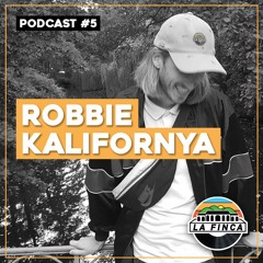 Podcast #5 - Robbie Kalifornya