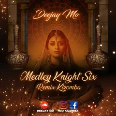 MEDLEY KNIGHT 6 - REMIX KIZOMBA DEEJAY MO FREEDOWNLOAD