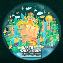 Earth Frequency Festival 2022: DJ & LIVE SETS