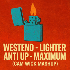 Westend - Lighter vs Anti Up - Maximum (Cam Wick Mashup) FREE EXTENDED DOWNLOAD