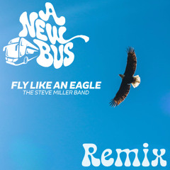 Fly Like an Eagle (A New Bus remix) (Free Download)