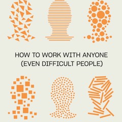 kindle👌 Getting Along: How to Work with Anyone (Even Difficult People)