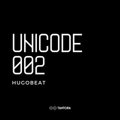 UNICODE-002 Hugobeat [Minimal / Deep Tech]