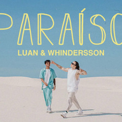 Luan e Whindersson Nunes - Paraíso