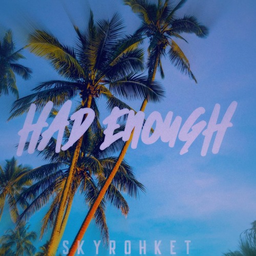 Had Enough (Prod. Zach Sutton)