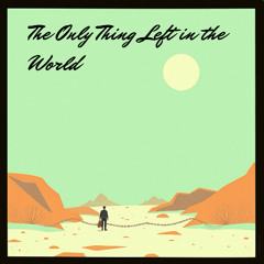 Tessien & Bookworm - The Only Thing Left in the World