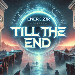 Energiz3r - Till The End