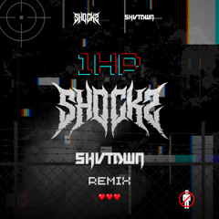 SHOCKZ - 1HP (SHVTDWN REMIX) (DIRECT DL)