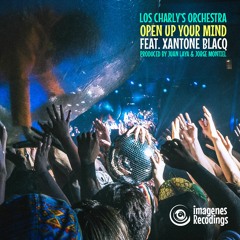 Open Up Your Mind - Los Charly's Orchestra (Aka Juan Laya & Jorge Montiel) Feat. Xantone Blacq