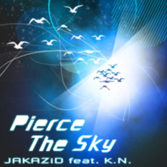 JAKAZiD feat. K.N. - Pierce The Sky