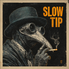 Slow Tip