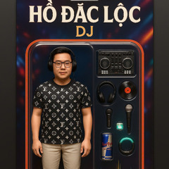 NST PHIM BA NGƯỜI HOT TIKTOK 2025-HỒ LỘC ĐẮC MIX REMIX