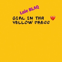Girl In Tha Yellow Dress(ROUGH)prod. Dos Zachys