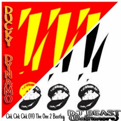 CHK CHK CHK(!!!) Feat. Lea Lea - THE ONE 2 BOOTLEG FEAT. DUCKY DYNAMO