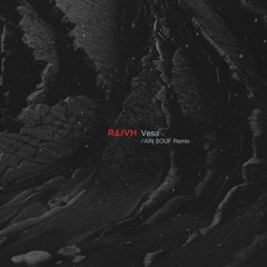 R∆JVH - Vesa (Ain Souf Remix)