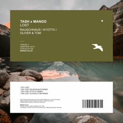 TASH x MANGO Lost (Kyotto Remix)